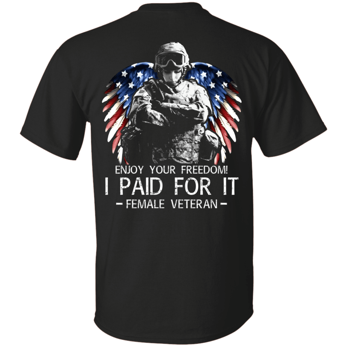 Military T-Shirt "Female Veteran - Enjoy your freedom I paid for it Women Back"-TShirt-General-Veterans Nation