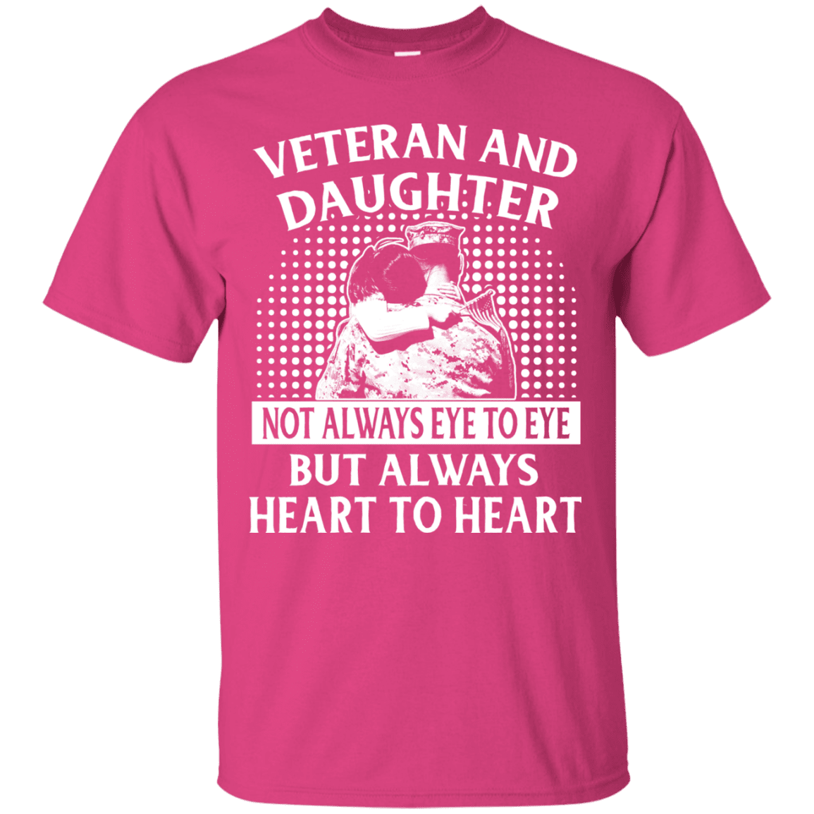 Military T-Shirt "Veteran And Daughter Always Heart To Heart"-TShirt-General-Veterans Nation