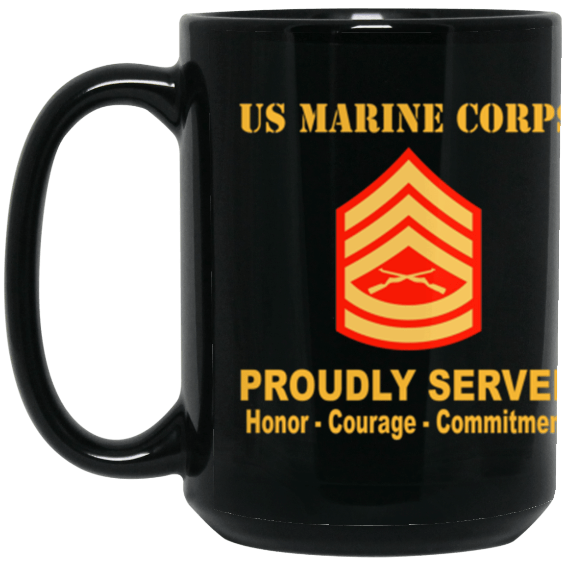 USMC E-7 Gunnery Sergeant E7 GySgt Staff Noncommissioned Officer Ranks Proudly Served Core Values 15 oz. Black Mug-Drinkware-Veterans Nation