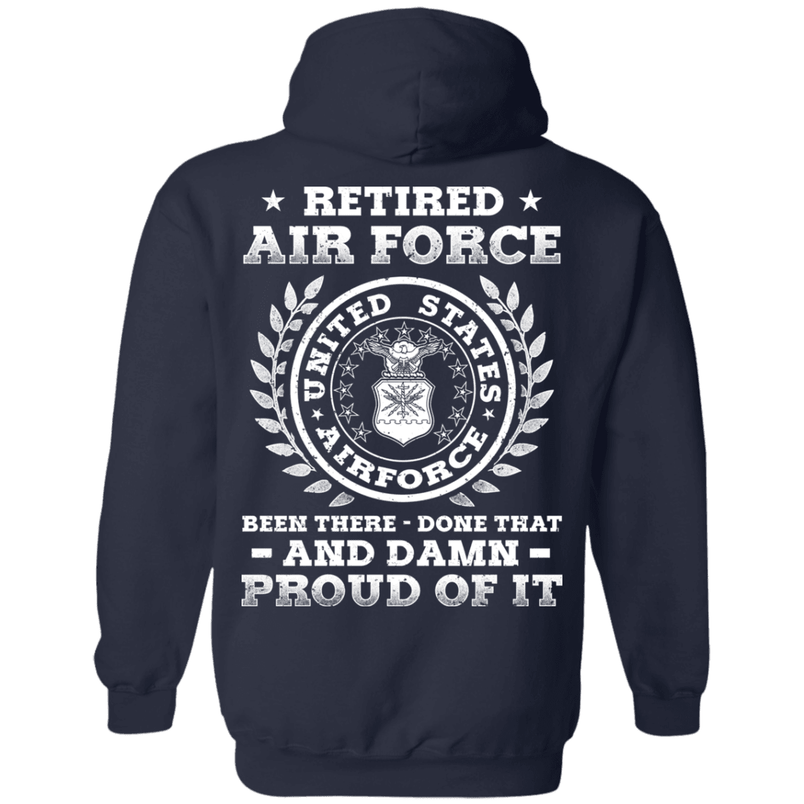 Retired Air Force Been There Done That And Damn Back T Shirts-TShirt-USAF-Veterans Nation