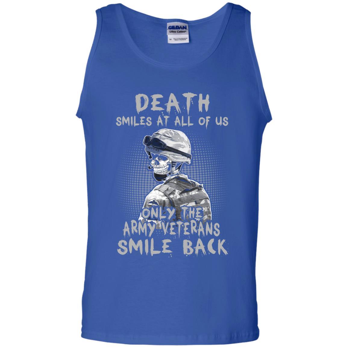 Death Smiles At All Of Us - Only The Army Veterans Smile Back Men T Shirt On Front-TShirt-Army-Veterans Nation