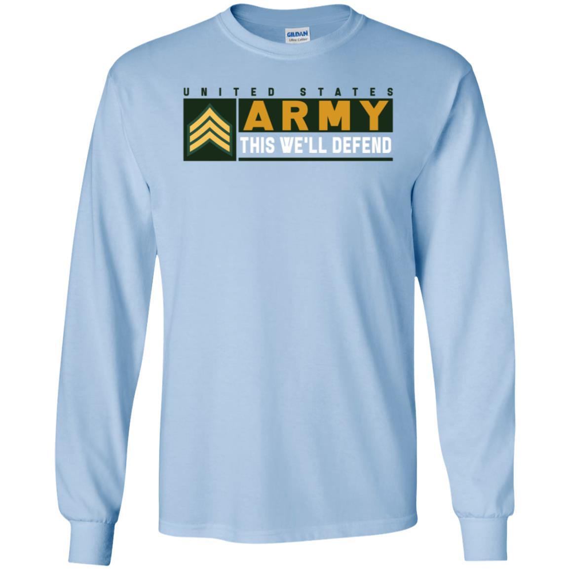 US Army E-5 SGT This We Will Defend Long Sleeve - Pullover Hoodie-TShirt-Army-Veterans Nation