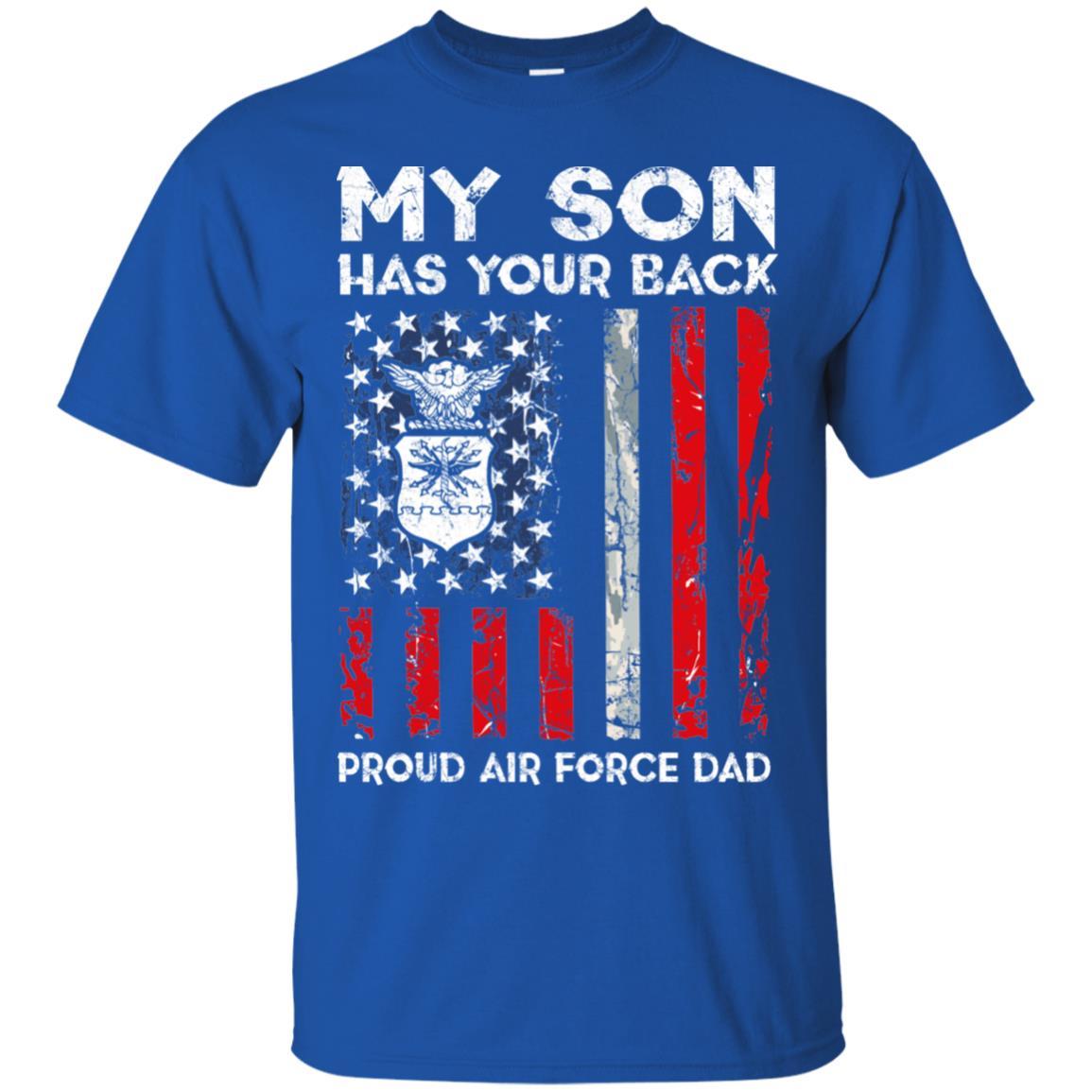 My Son Has Your Back - Proud US Air Force Dad Men T Shirt On Front-TShirt-USAF-Veterans Nation