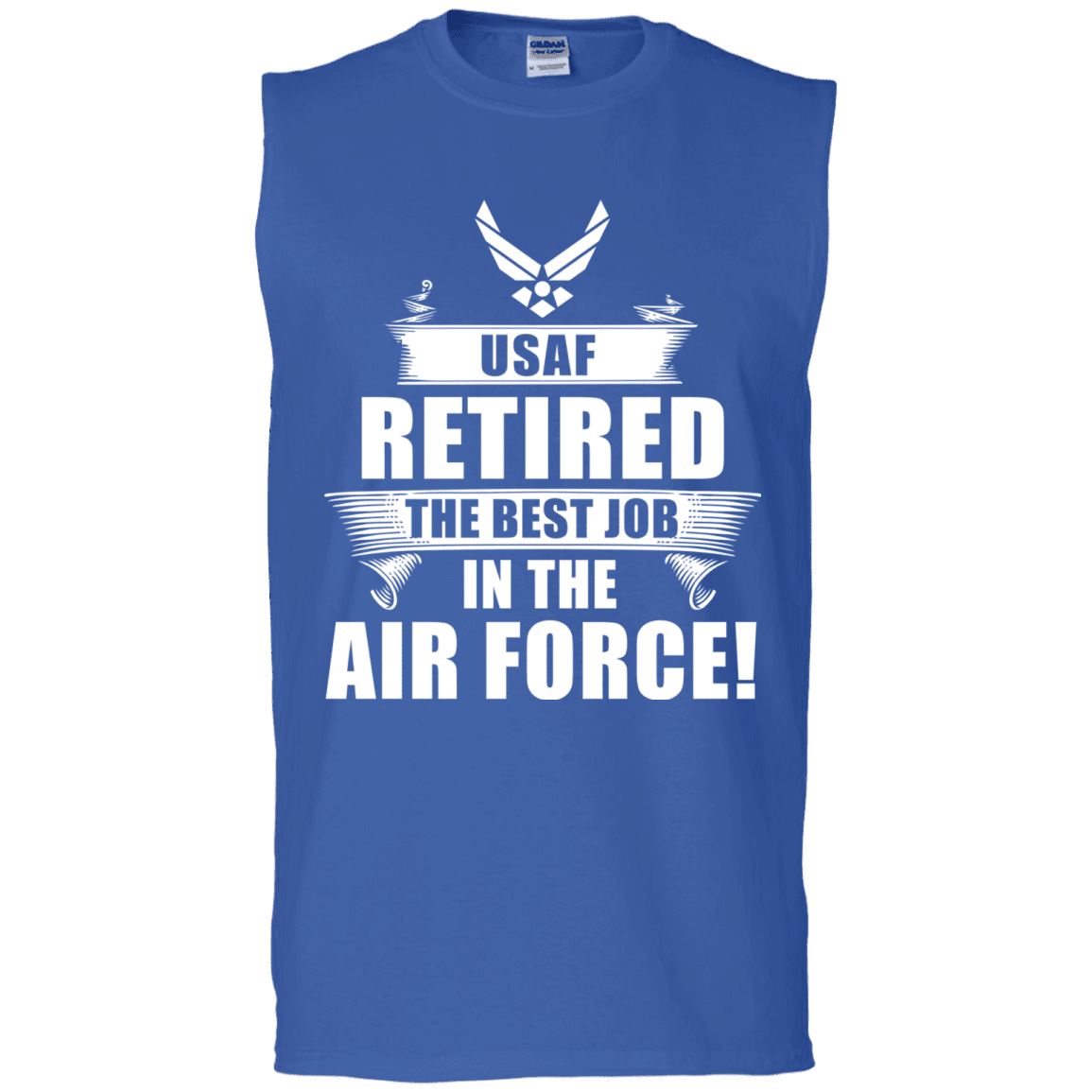 Retired The Best Job in The Air Force Front T Shirts-TShirt-USAF-Veterans Nation