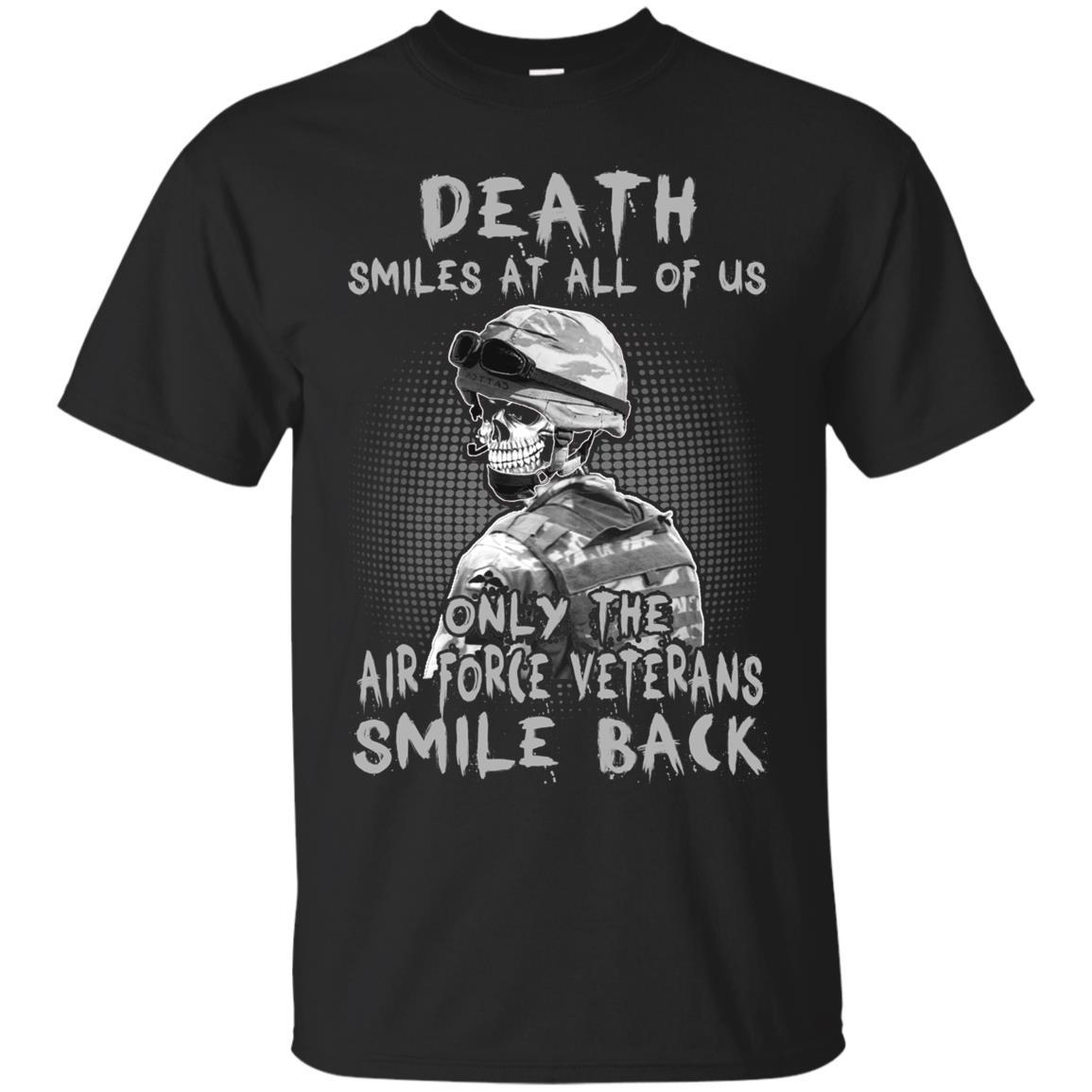 Death Smiles At All Of Us - Only The Air Force Veterans Smile Back Men T Shirt On Front-TShirt-USAF-Veterans Nation