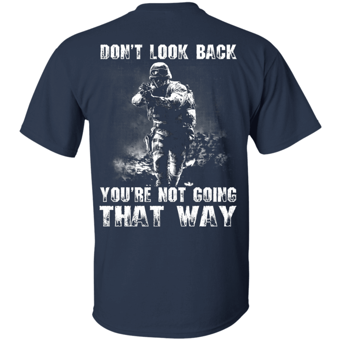 Military T-Shirt "Veteran - Don't Loook Back You Are Not Going That Way"-TShirt-General-Veterans Nation