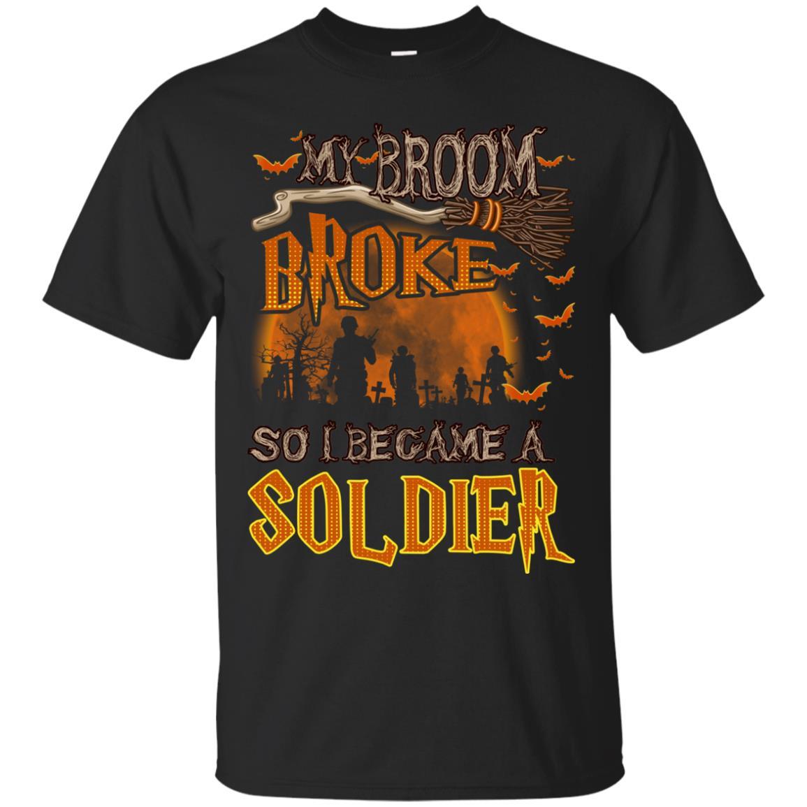 Military T-Shirt "My Broom Broke So I Became A Soldier Men On" Front-TShirt-General-Veterans Nation