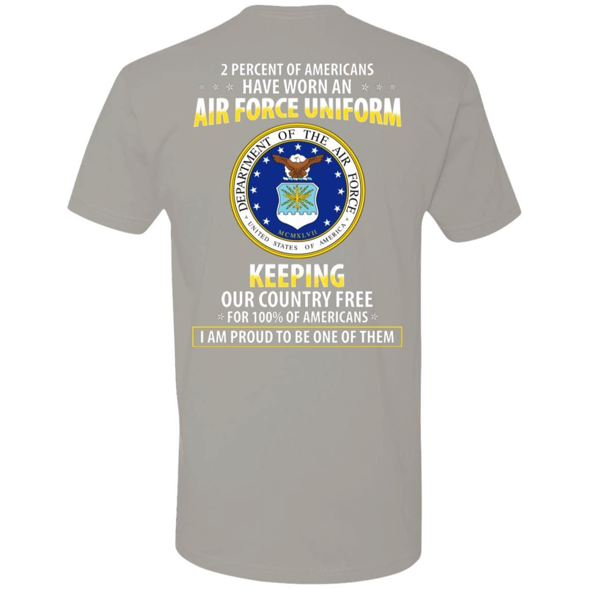 2 percent of Americans have worn an Air Force Uniform, keeping our country free, I am proud to be one of them - Next Level Premium T-Shirt On Back-TShirt-USAF-Veterans Nation