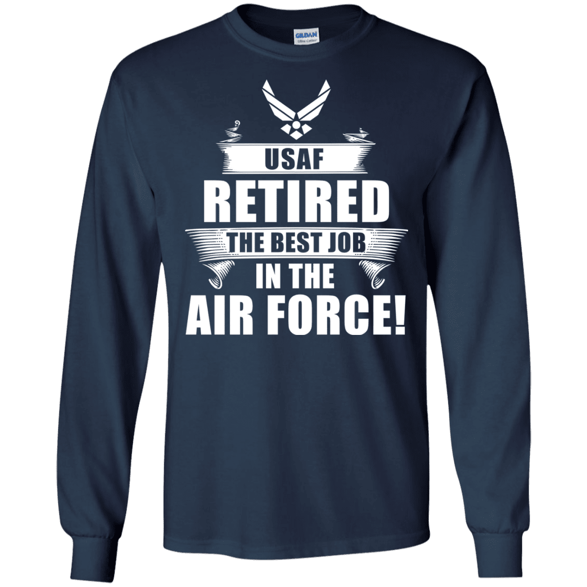 Retired The Best Job in The Air Force Front T Shirts-TShirt-USAF-Veterans Nation