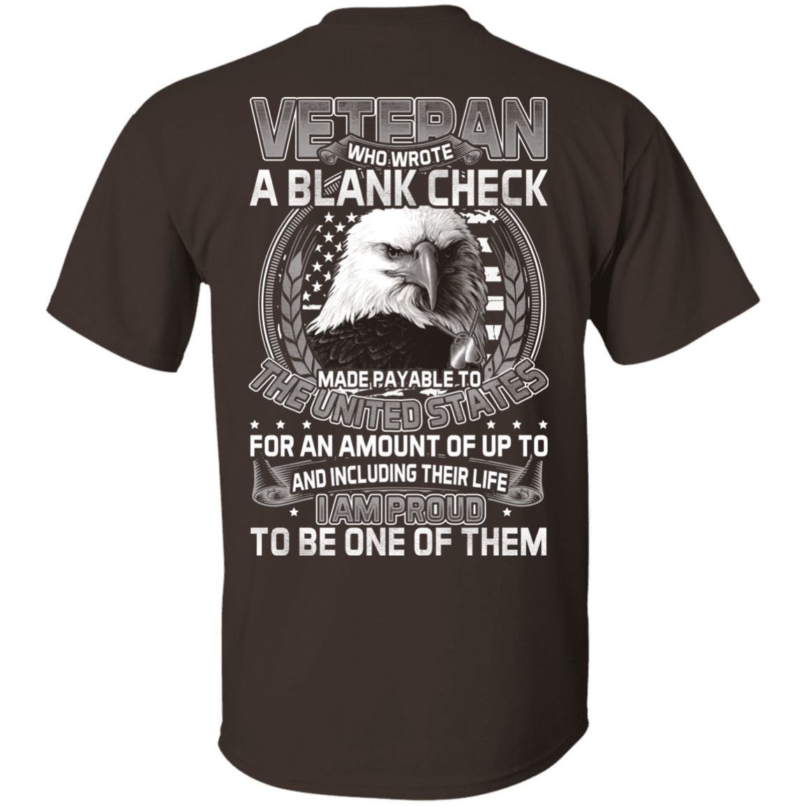 Military T-Shirt "Who Wrote A Blank Check Made Payable To The Us Proud To Be A Veteran"-TShirt-General-Veterans Nation