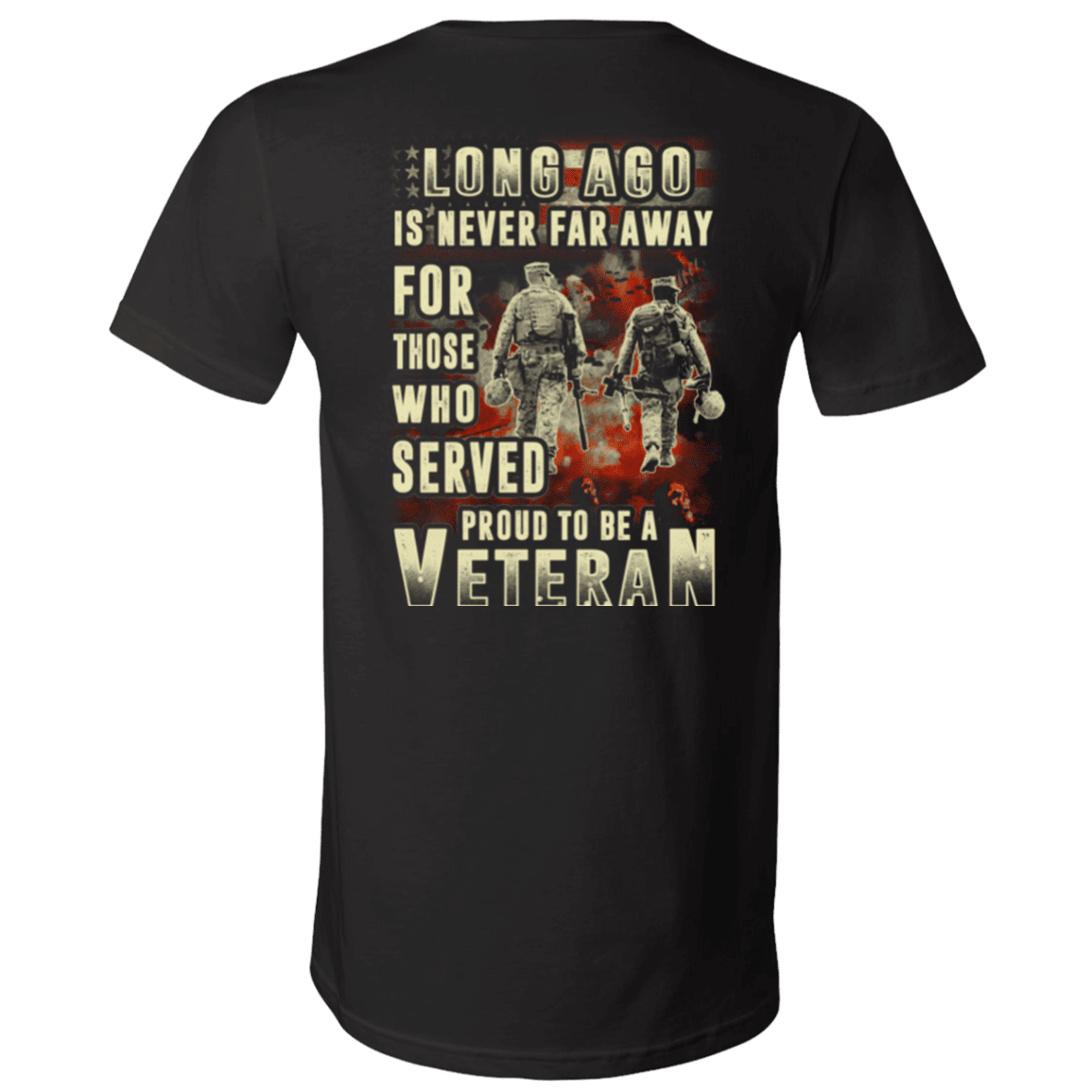 Military T-Shirt "Long Ago Is Never Far Away For Those Who Served Veteran"-TShirt-General-Veterans Nation