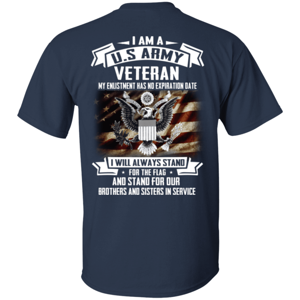 I am A US Army Veteran My Enlistment Has No Expiration Date T Shirt-TShirt-Army-Veterans Nation