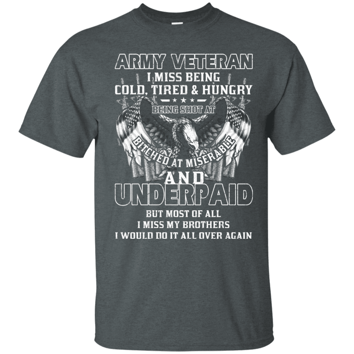 Army Veteran Underpaid Miss My Brothers Men Front T Shirts-TShirt-Army-Veterans Nation