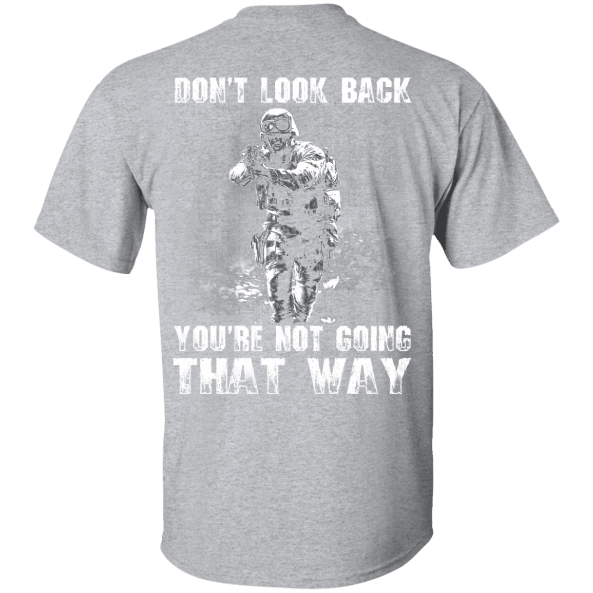 Military T-Shirt "Veteran - Don't Loook Back You Are Not Going That Way"-TShirt-General-Veterans Nation