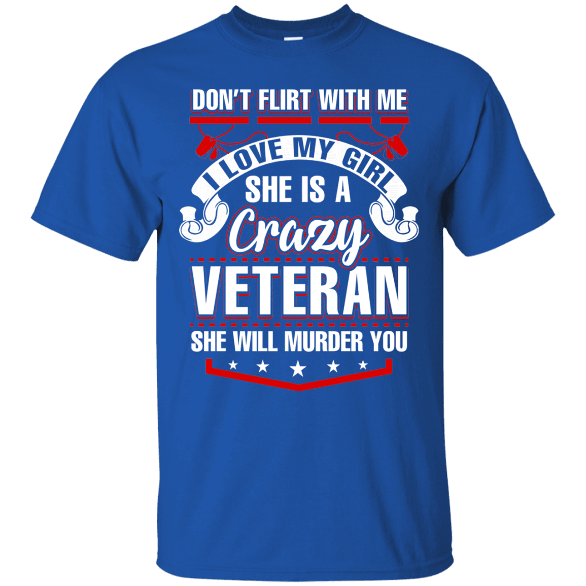 Military T-Shirt "She Is A Crazy Veteran"-TShirt-General-Veterans Nation