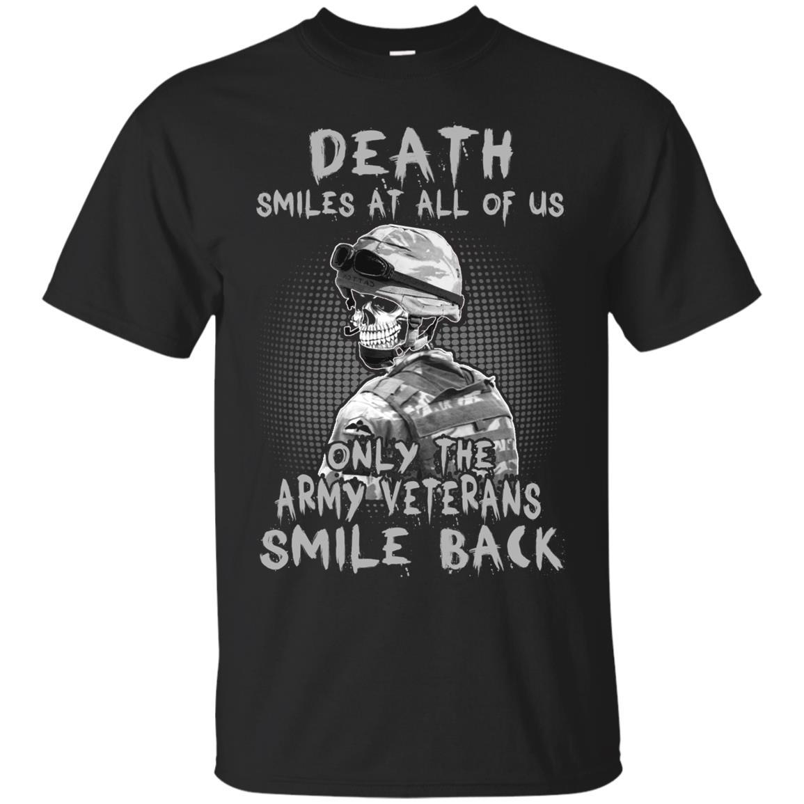 Death Smiles At All Of Us - Only The Army Veterans Smile Back Men T Shirt On Front-TShirt-Army-Veterans Nation