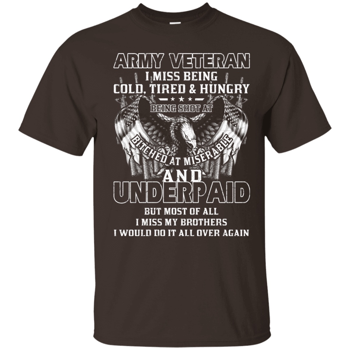 Army Veteran Underpaid Miss My Brothers Men Front T Shirts-TShirt-Army-Veterans Nation