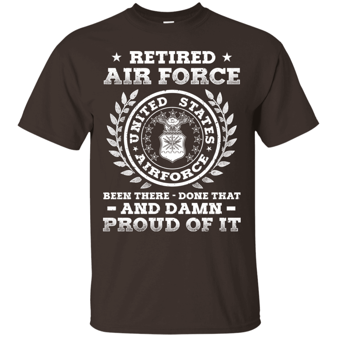 Retired Air Force Been There Done That And Damn Men Front T Shirts-TShirt-USAF-Veterans Nation