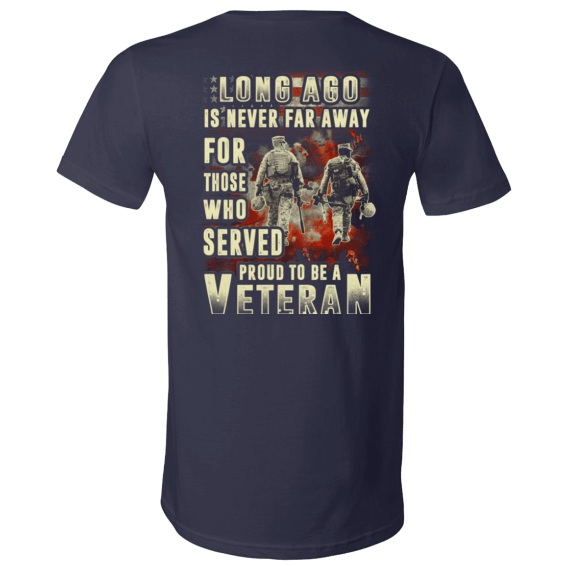 Military T-Shirt "Long Ago Is Never Far Away For Those Who Served Veteran"-TShirt-General-Veterans Nation