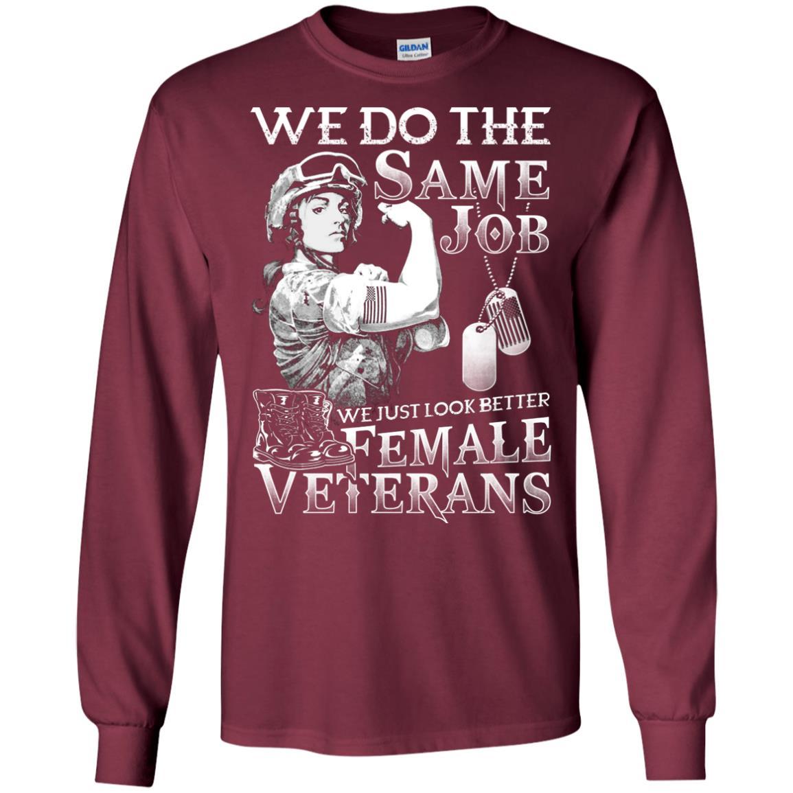 Military T-Shirt "Female Veterans We Do The Same Jobs And Look Better Women On" Front-TShirt-General-Veterans Nation