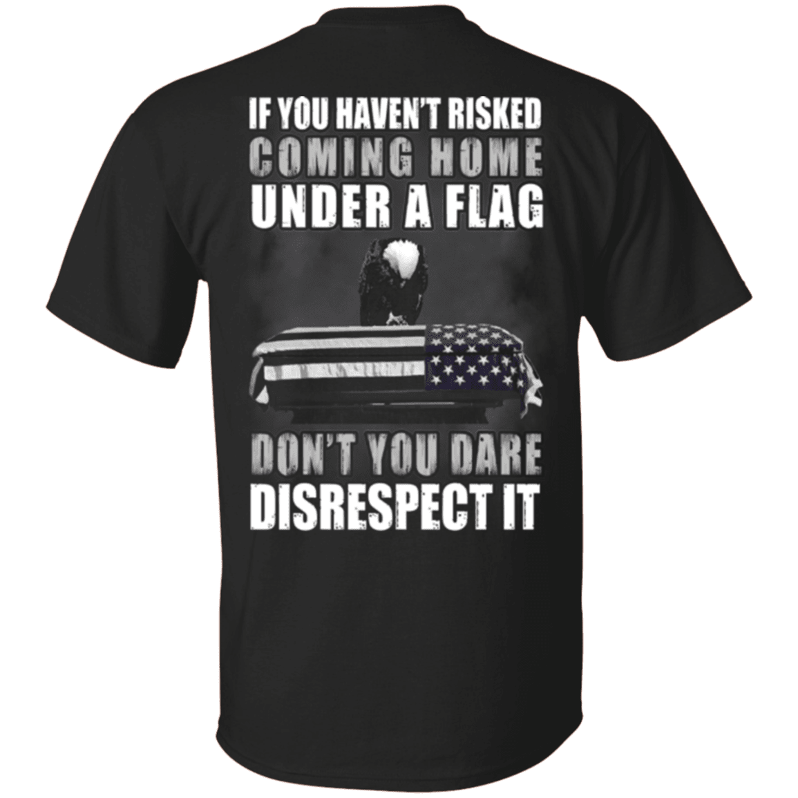 Military T-Shirt "Veteran - Under A Flag Disrespect It" - Men Back-TShirt-General-Veterans Nation