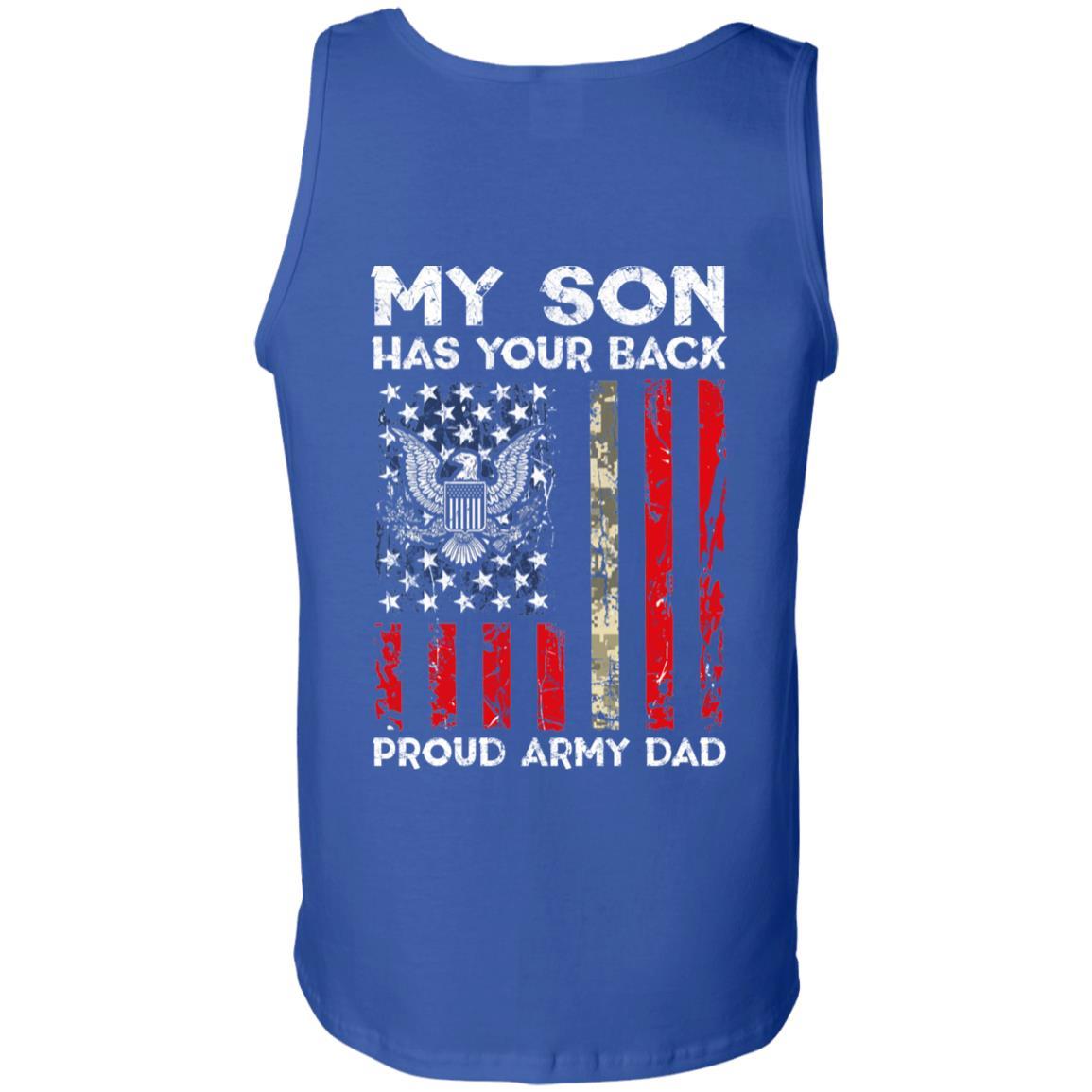 My Son Has Your Back - Proud US Army Dad Men T Shirt On Back-TShirt-Army-Veterans Nation