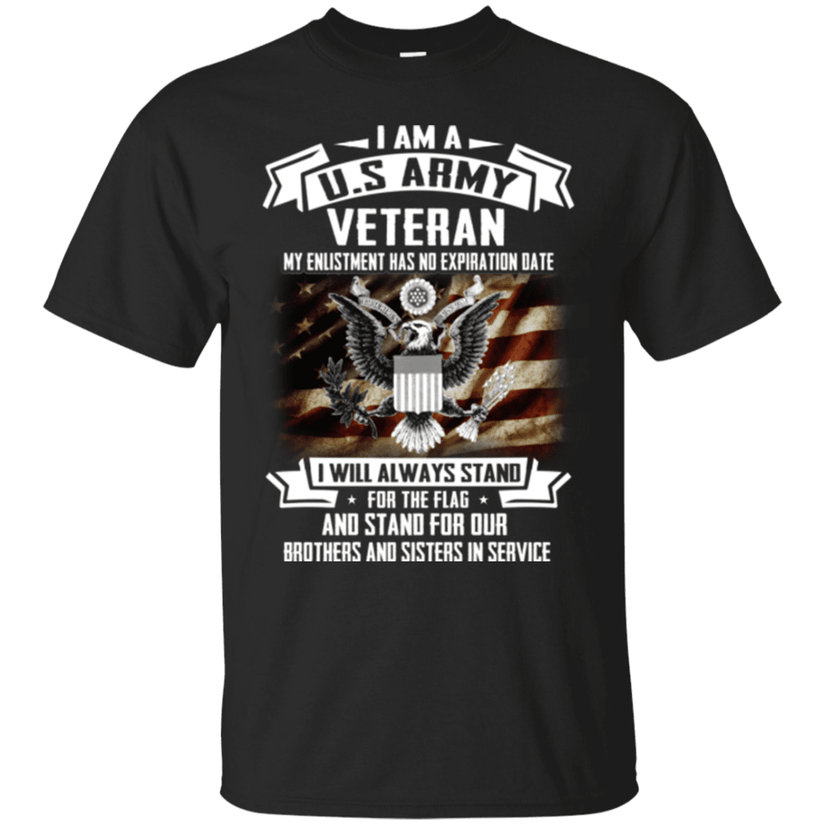 I am A US Army Veteran My Enlistment Has No Expiration Date T Shirt-TShirt-Army-Veterans Nation