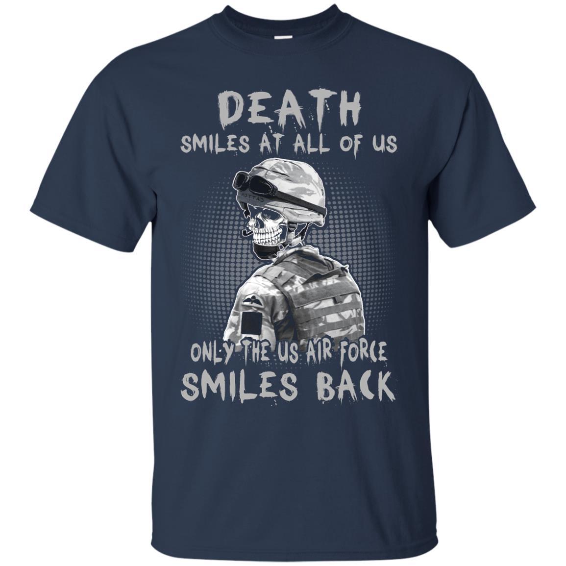 Death Smiles At All Of Us - Only The US Air Force Smiles Back Men T Shirt On Front-TShirt-USAF-Veterans Nation