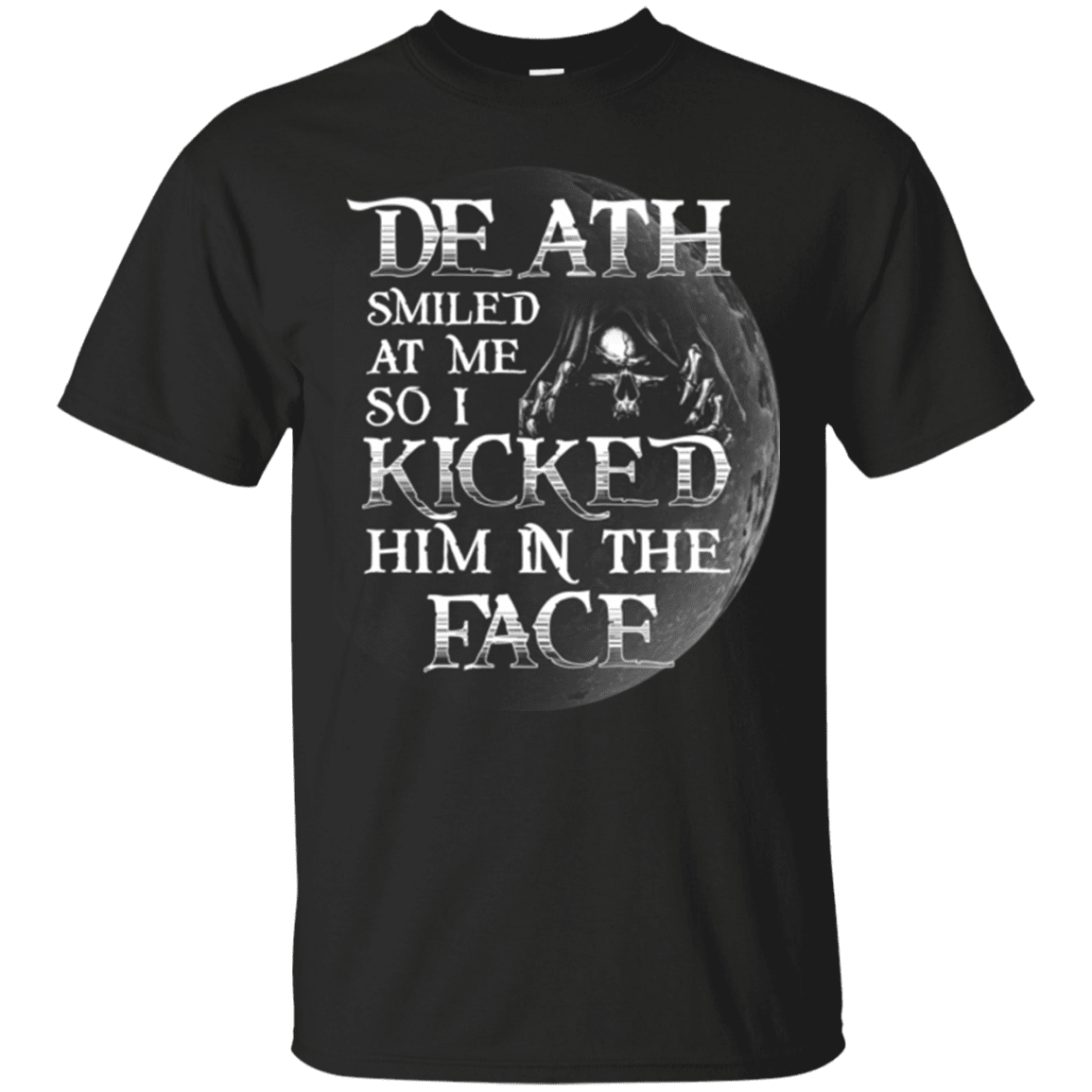 Military T-Shirt "Death Smiled At Me I Kicked Him In The Face"-TShirt-General-Veterans Nation