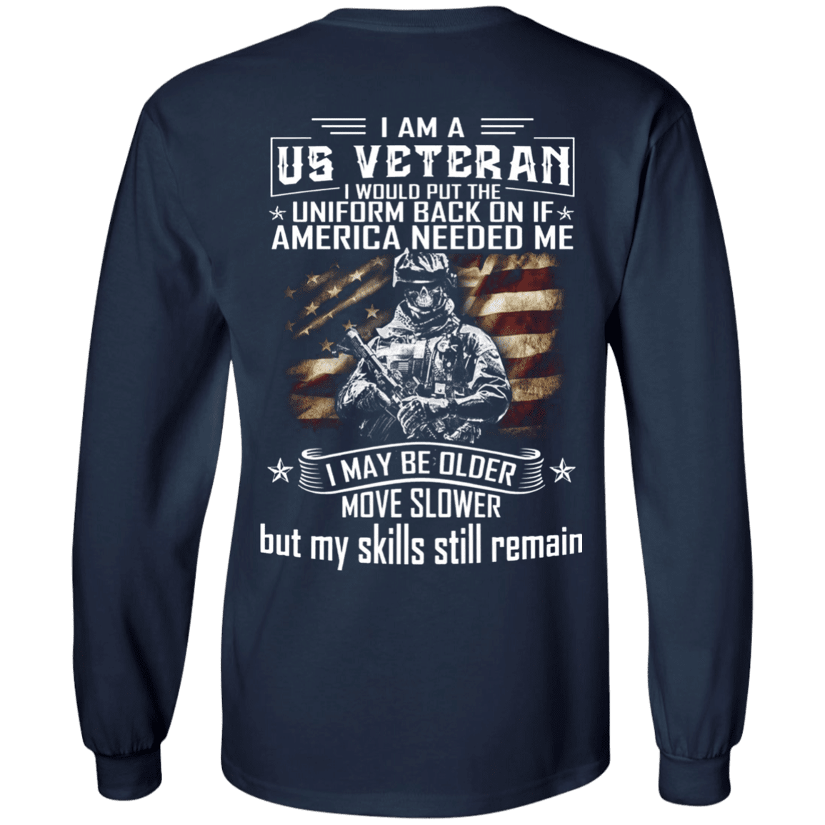 Military T-Shirt "I am A US Veteran With Skill Sitll Remain" Men Back-TShirt-General-Veterans Nation