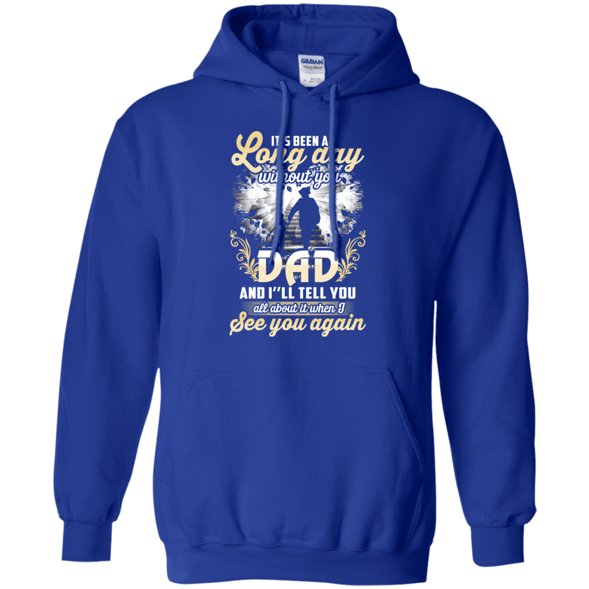 Military T-Shirt "IT'S BEEN LONG DAY WITHOUT YOU DAD SEE YOU AGAIN"-TShirt-General-Veterans Nation