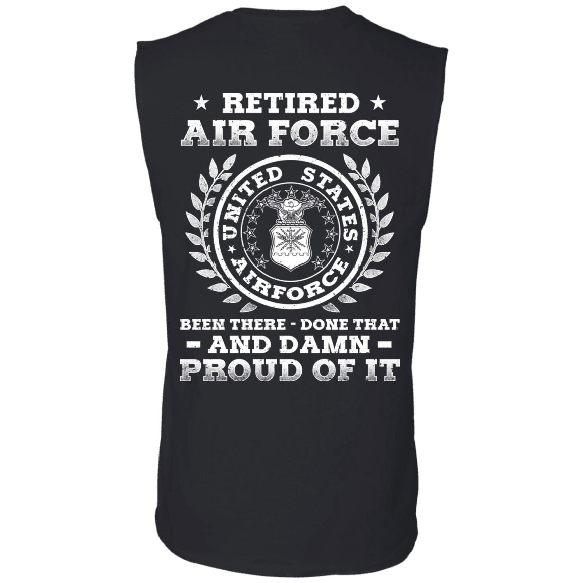 Retired Air Force Been There Done That And Damn Back T Shirts-TShirt-USAF-Veterans Nation