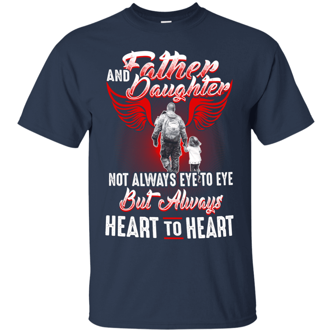 Military T-Shirt "FATHER AND DAUGHTER ALWAYS HEART TO HEART"-TShirt-General-Veterans Nation