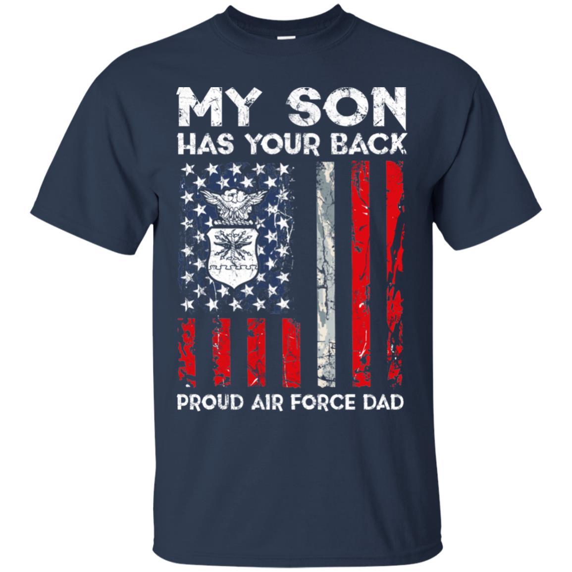 My Son Has Your Back - Proud US Air Force Dad Men T Shirt On Front-TShirt-USAF-Veterans Nation