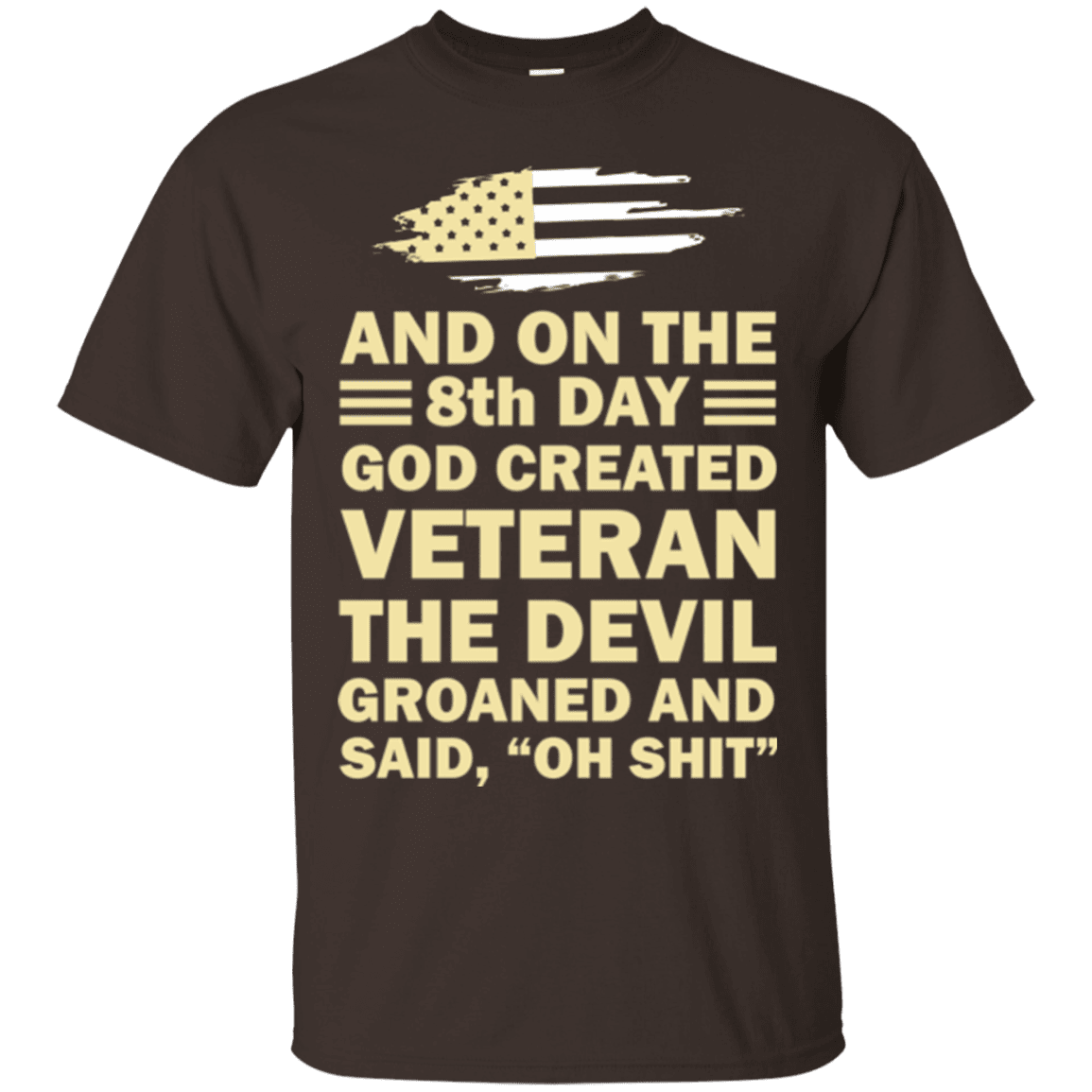 US Army and on the 8th Day God Created Veteran T Shirt-TShirt-Army-Veterans Nation