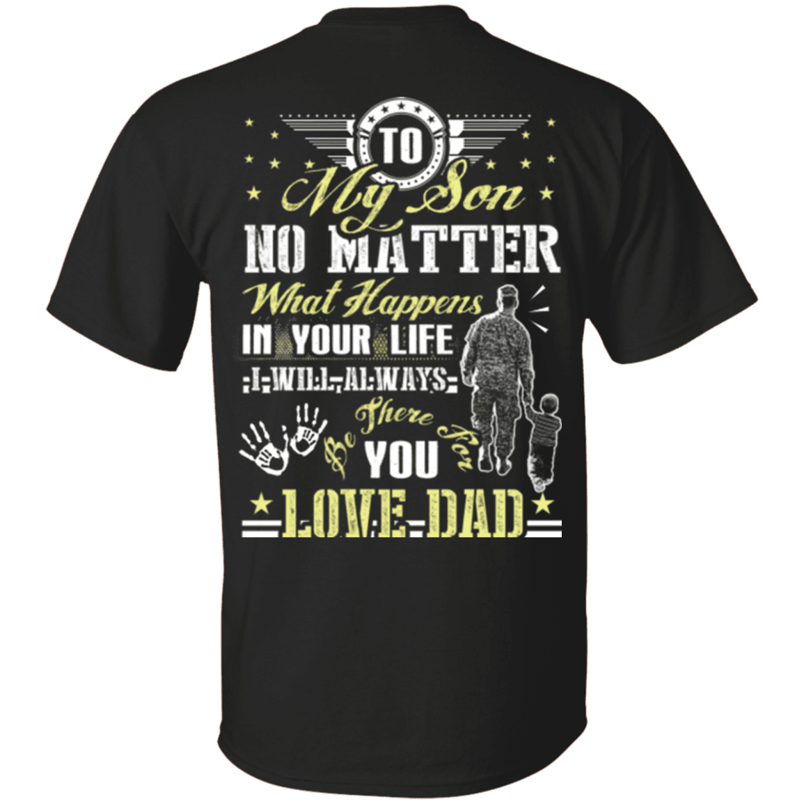 Military T-Shirt "To My Son No Matter I Will Always Be There For You Veteran Dad"-TShirt-General-Veterans Nation