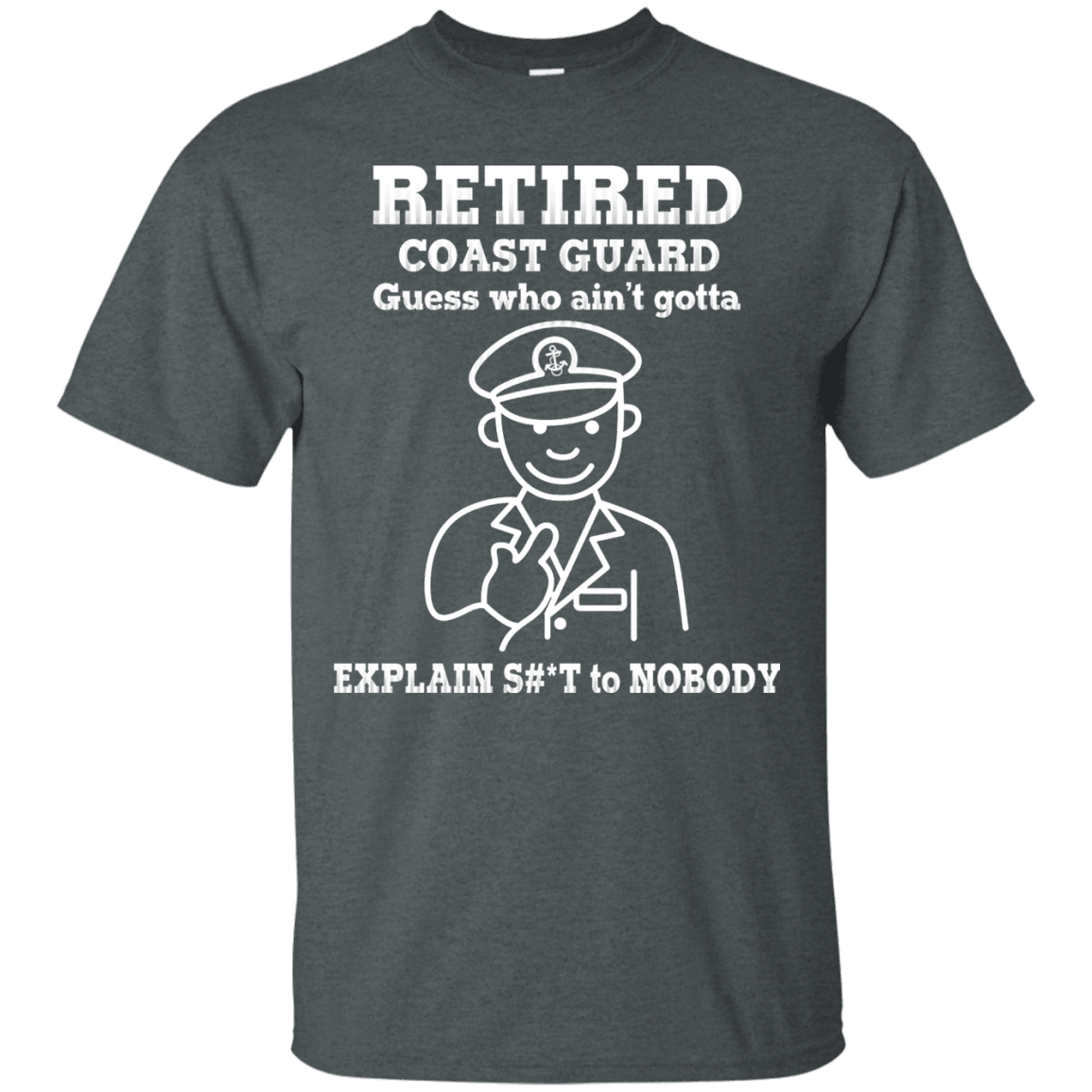 Retired Coast Guard Corps Guess Who Ain't gotta Explain Men Front T Shirts-TShirt-USCG-Veterans Nation