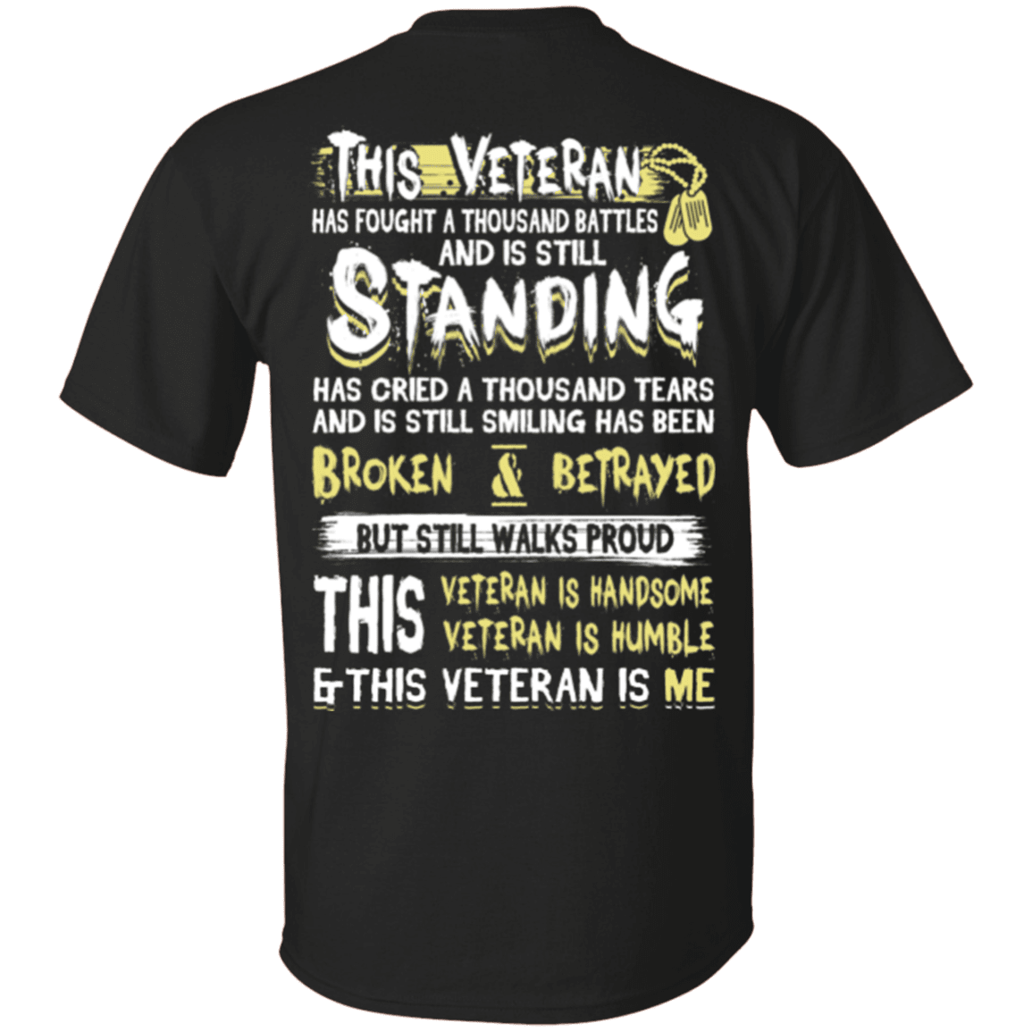 Military T-Shirt "This Veteran Standing Cried and Smiling Broken & Betrayed"-TShirt-General-Veterans Nation