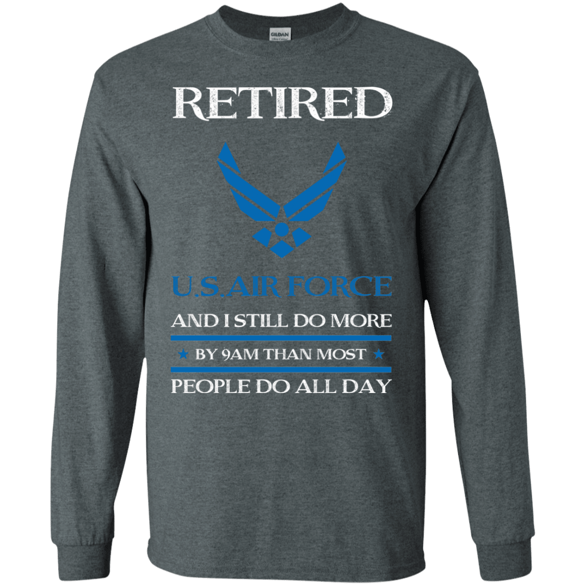 Retired Air Force I Still Do More Men Front T Shirts-TShirt-USAF-Veterans Nation