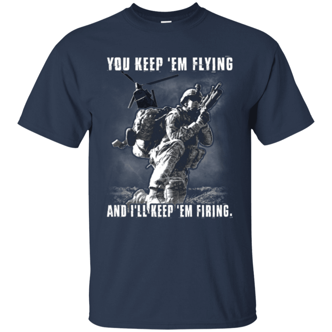 Military T-Shirt "You Kept 'Em Flying And I'll Kept 'Em Firing"-TShirt-General-Veterans Nation