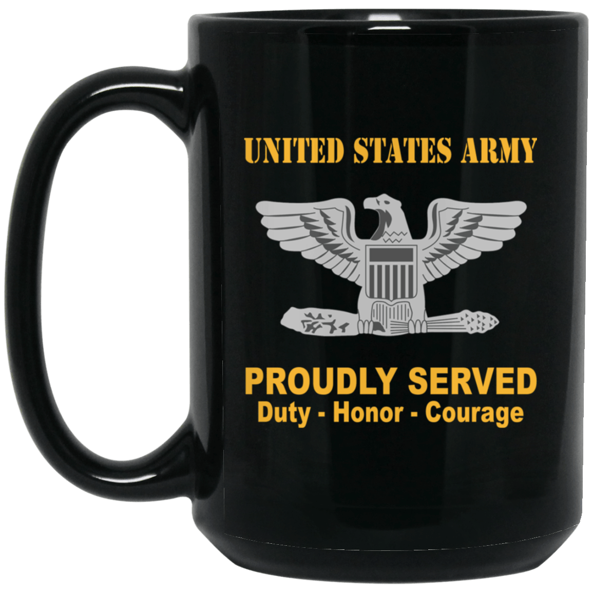 US Army Insignia Proudly Served Duty - Honor - Courage Black Coffee Mug 11oz-15oz-Mug-Army-Veterans Nation