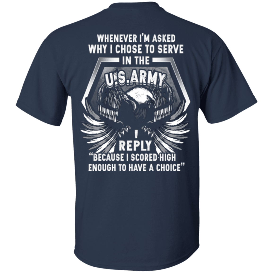 I Chose To Serve In The U.S Army T Shirt-TShirt-Army-Veterans Nation