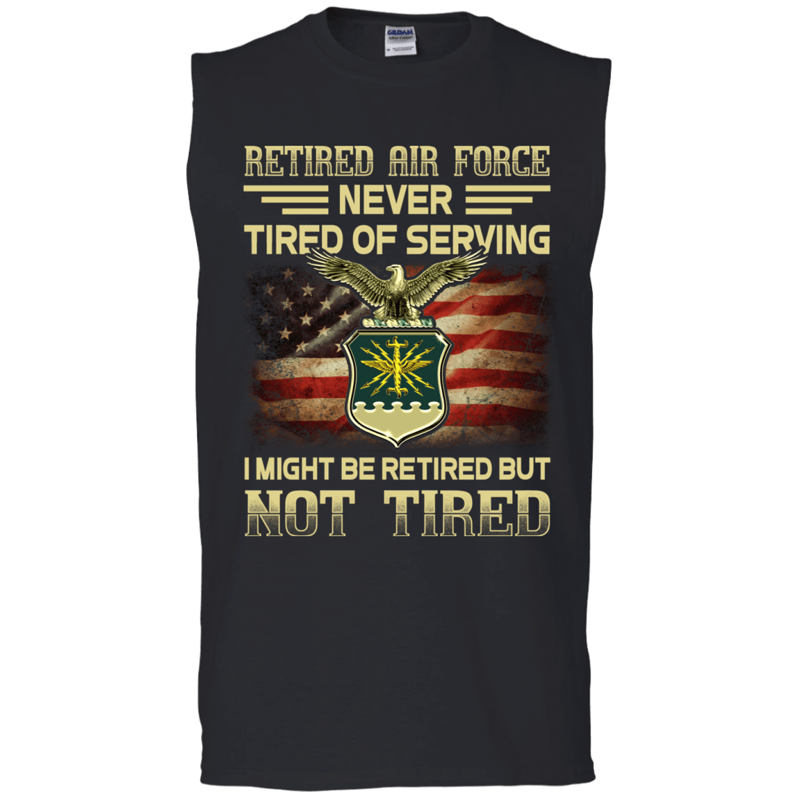 Retired Air Force Never Tired of Serving Front T Shirts-TShirt-USAF-Veterans Nation