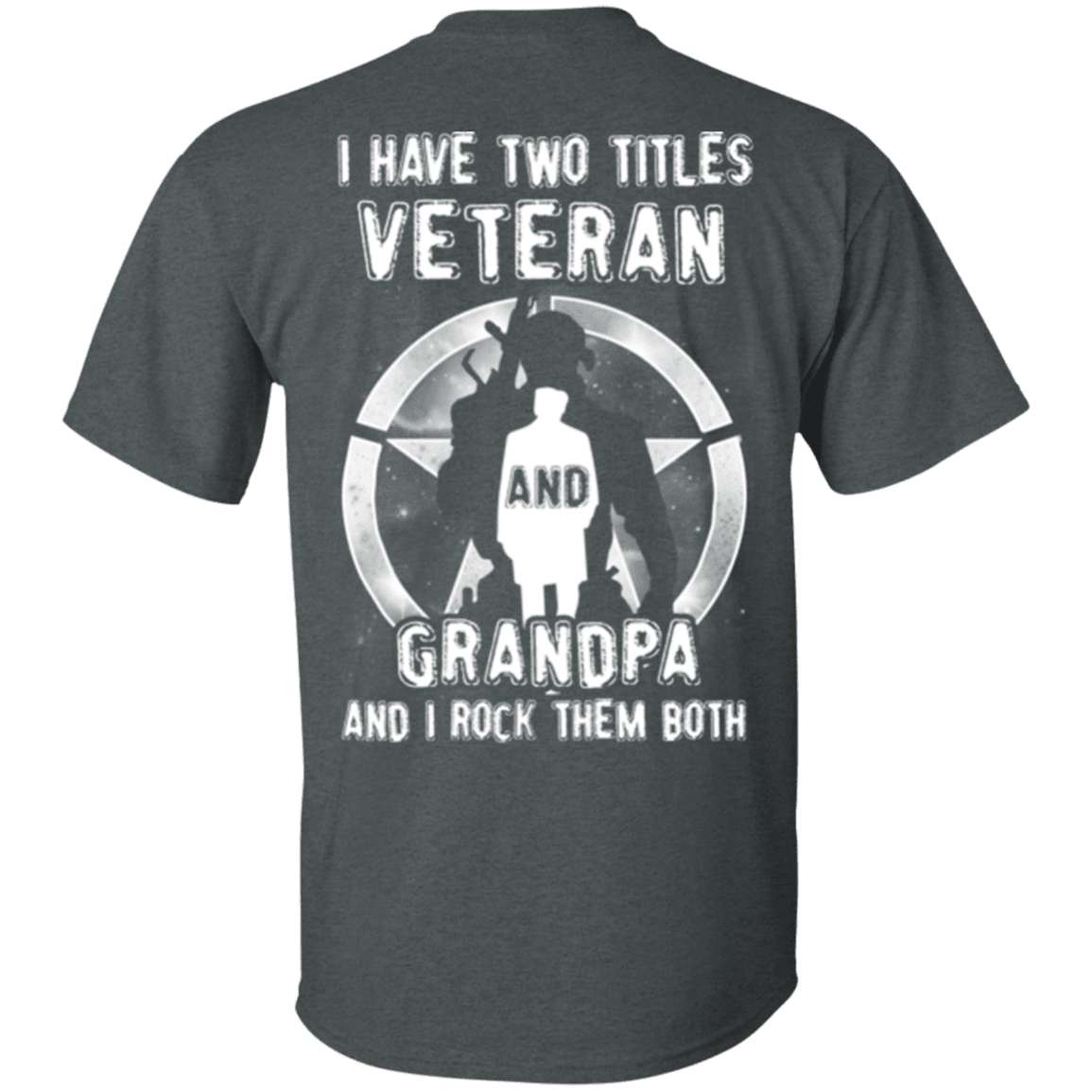Military T-Shirt "I Have Two Titles Veteran And Grandpa"-TShirt-General-Veterans Nation