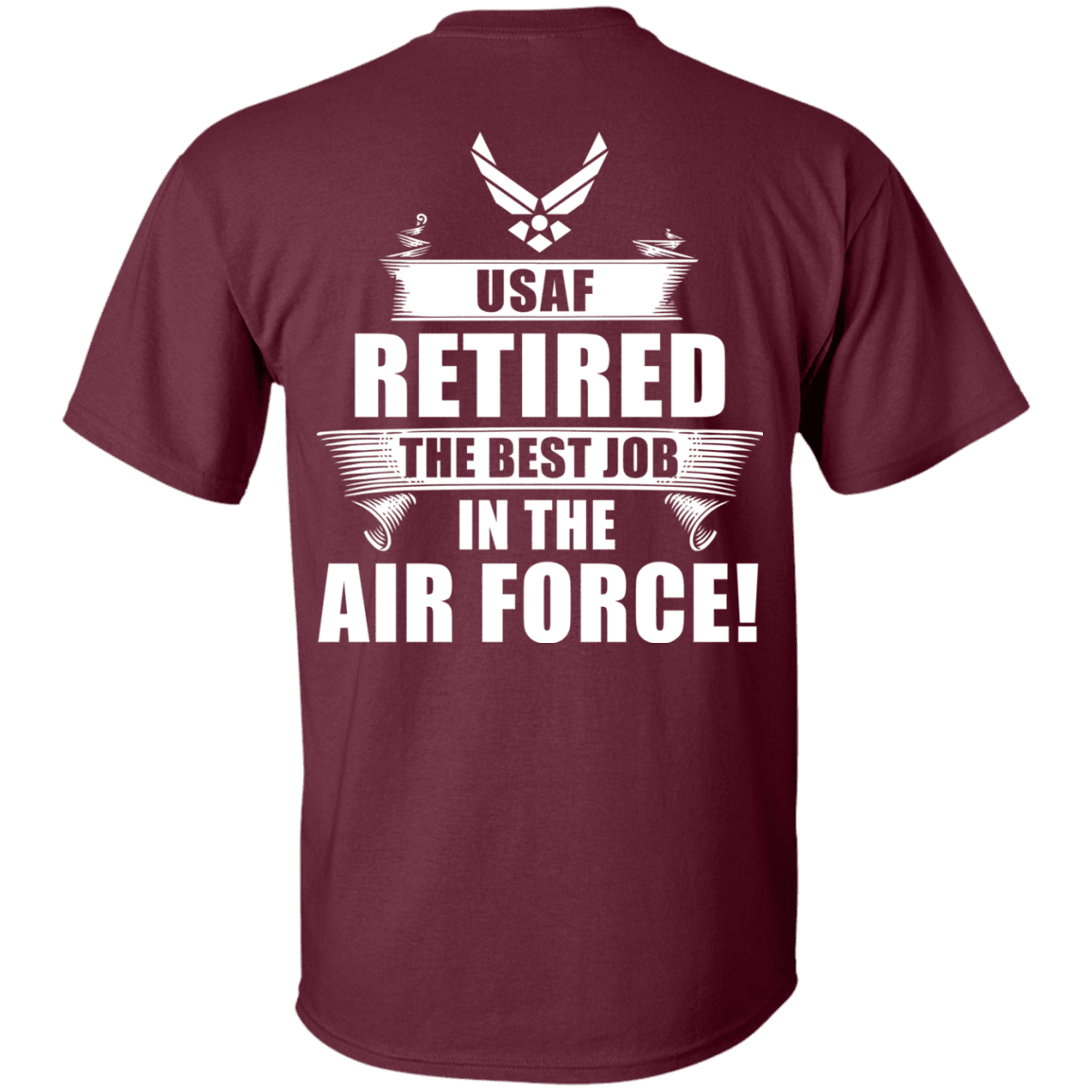 Retired The Best Job in The Air Force Back T Shirts-TShirt-USAF-Veterans Nation