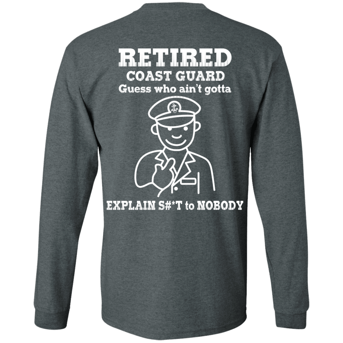 Retired Coast Guard Corps Guess Who Ain't gotta Explain Back T Shirts-TShirt-USCG-Veterans Nation