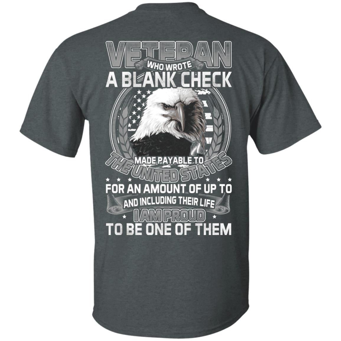 Military T-Shirt "Who Wrote A Blank Check Made Payable To The Us Proud To Be A Veteran"-TShirt-General-Veterans Nation