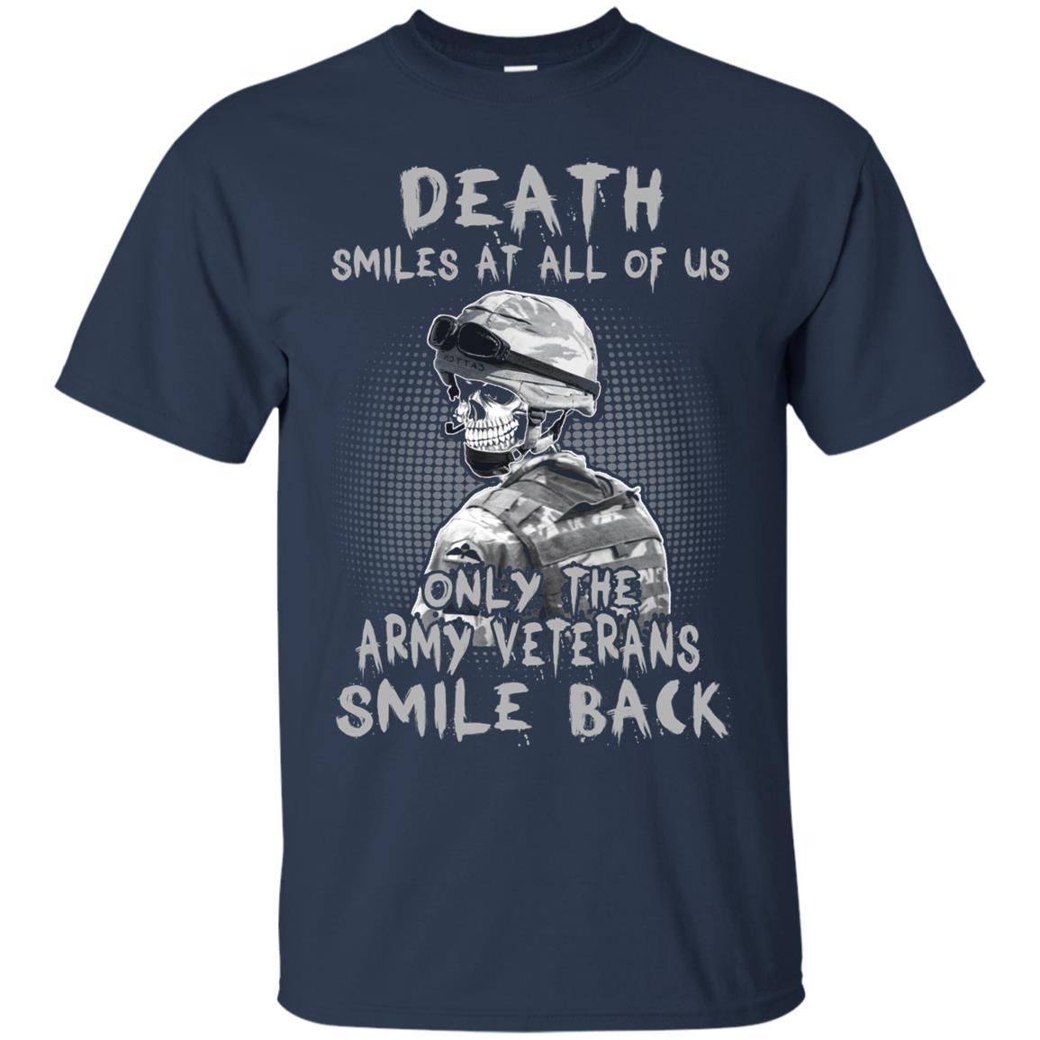 Death Smiles At All Of Us - Only The Army Veterans Smile Back Men T Shirt On Front-TShirt-Army-Veterans Nation