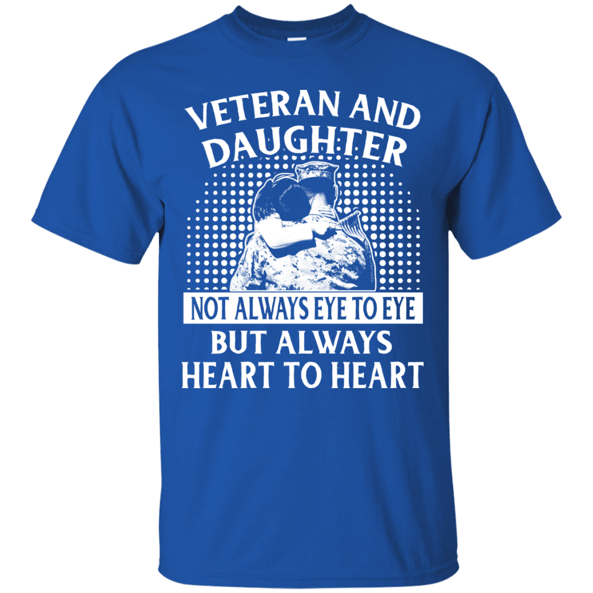 Military T-Shirt "Veteran And Daughter Always Heart To Heart"-TShirt-General-Veterans Nation