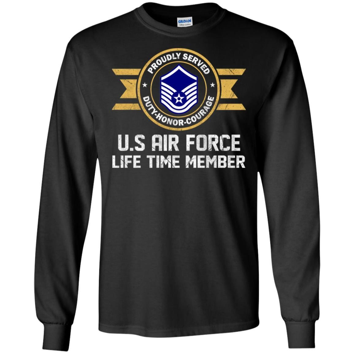 Life time member-US Air Force E-7 Master Sergeant MSgt E7 Noncommissioned Officer Ranks AF Rank Men T Shirt On Front-TShirt-USAF-Veterans Nation